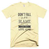 Don't Fall For All The Blame - T-Shirt