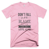 Don't Fall For All The Blame - T-Shirt