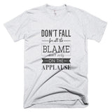 Don't Fall For All The Blame - T-Shirt