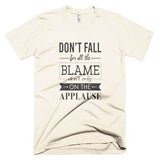 Don't Fall For All The Blame - T-Shirt